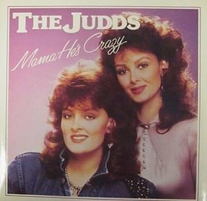 Mama, He’s Crazy - The Judds