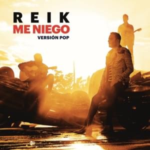 Me Niego (Versión Pop) (Solo) - Reik