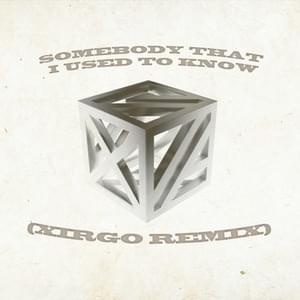 Somebody That I Used To Know (Xirgo Remix) - Gotye (Ft. Kimbra & Xirgo)