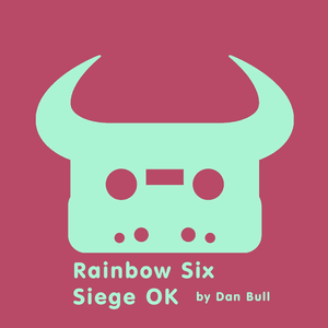 Rainbow Six Siege OK - Dan Bull