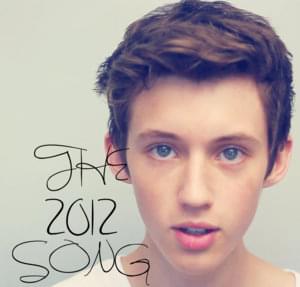 The 2012 Song - Troye Sivan