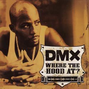 Where The Hood At? - DMX