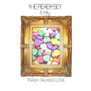 Trash Talking Love - The Ready Set (Ft. Kitty)