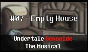 Empty House - Lemonlight Productions (Ft. Undertale Genocide The Musical Chorus)