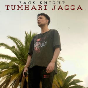 Tumhari Jagga - Zack Knight