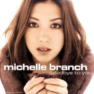 Goodbye to You - Michelle Branch