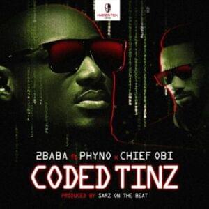 Coded Tinz - 2Baba (Ft. Chief Obi & Phyno)