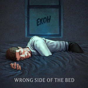 Wrong Side of the Bed - Ekoh