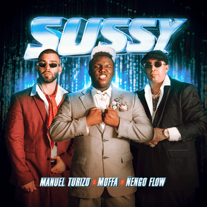 Sussy - Moffa, Manuel Turizo & Ñengo Flow