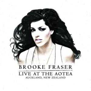 Love, Where Is Your Fire? (Live Version) - Brooke Fraser