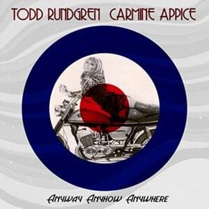 Anyway, Anyhow, Anywhere - Todd Rundgren (Ft. Carmine Appice)