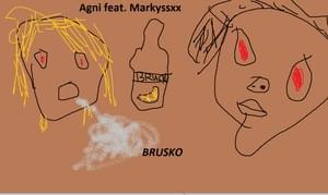 Brusko - Agni feat. Markyssxx (Ft. Markyssxx)