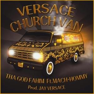 Versace Church Van - Tha God Fahim (Ft. Mach-Hommy)