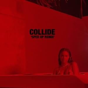 Collide (Sped Up Remix) - Justine Skye (Ft. Tyga)