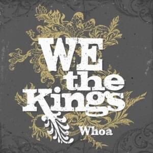 Whoa - We the Kings