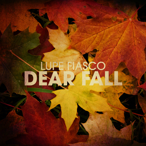 Dear Fall - Lupe Fiasco