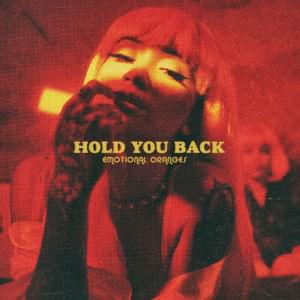 Hold You Back - Emotional Oranges