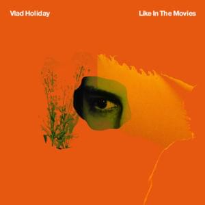 Like In The Movies - Vlad Holiday