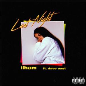 ​last night - ​ilham (Ft. Dave East)