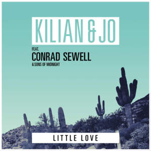 Little Love - Kilian & Jo (Ft. Conrad Sewell & Sons of Midnight)