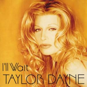 I’ll Wait - Taylor Dayne