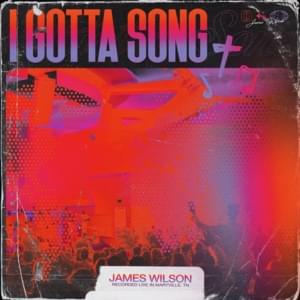 I Gotta Song - James Wilson