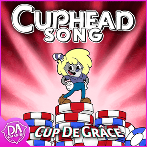 Cup De Grâce - DAGames (Ft. Cosmic Keyframe)