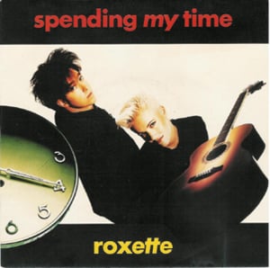 Spending My Time - Roxette