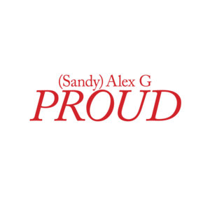 Proud - Alex G