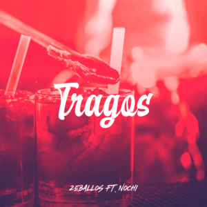 Tragos - Zeballos (Ft. NOCHI)