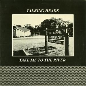 Take Me To The River (Edit) (45 Version) - Talking Heads