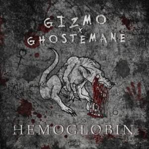 HEMOGLOBIN - ​gizmo (Ft. Ghostemane)