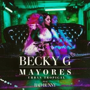 Mayores (Urban Tropical) - Becky G. & Bad Bunny (Ft. EARCANDY)