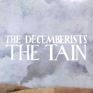 The Tain - The Decemberists