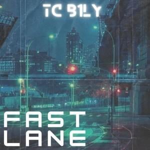 Fast Lane - Tc B1ly (Ft. Caps)