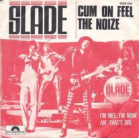 Cum On Feel the Noize - Slade