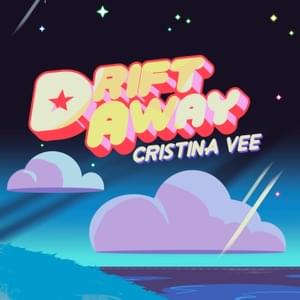 Drift Away - Cristina Vee