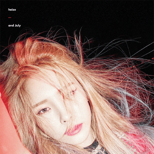 And July - HEIZE (헤이즈) (Ft. DEAN (딘) & DJ Friz)