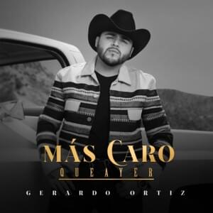 Más Caro, Que Ayer (Versión Norteño Banda) - Gerardo Ortiz