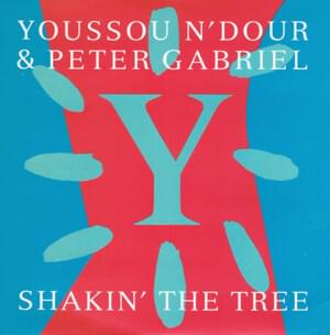 Shaking the Tree - Peter Gabriel (Ft. Youssou N'Dour)