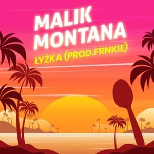 Łyżka - Malik Montana