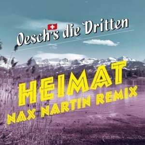 Heimat (Nax Nartin Remix) - Oesch's die Dritten (Ft. Nax Nartin)