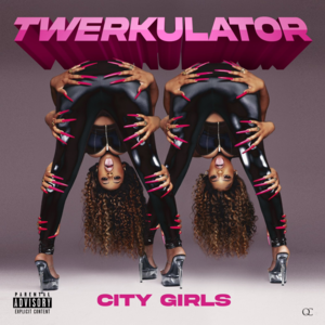 Twerkulator - City Girls