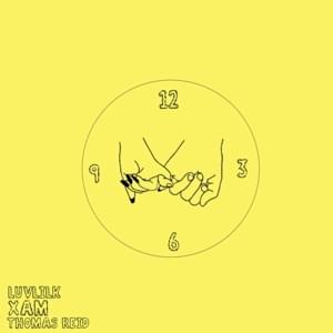 Luv Takes Time - Luvlilk (Ft. Thomas Reid & XAM (@xamhki))