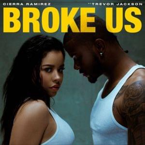 Broke Us - Cierra Ramirez (Ft. Trevor Jackson)