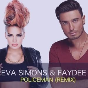 Policeman (Remix) - Eva Simons & Faydee