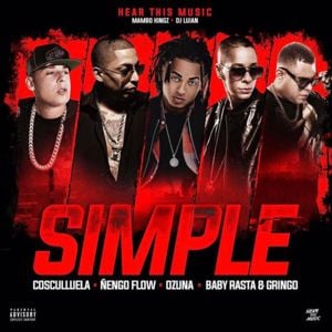 Simple - Ozuna, DJ Luian & Mambo Kingz (Ft. Baby Rasta y Gringo, Cosculluela & Ñengo Flow)