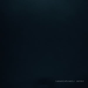 ​sever - ​iamamiwhoami