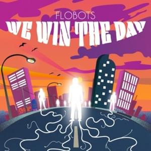 We Win The Day - Flobots