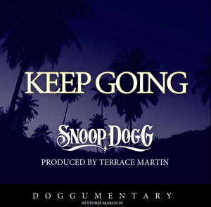 Keep Going - Snoop Dogg (Ft. Terrace Martin)